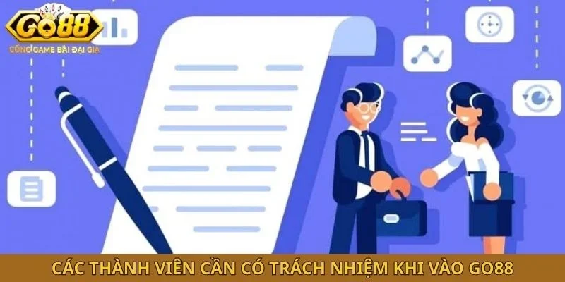 Các thành viên cần có trách nhiệm khi vào GO88